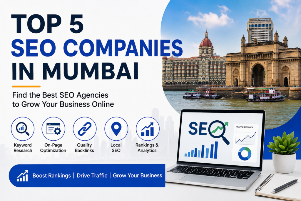 Top 5 SEO Companies in Mumbai (2026): The Best Agencies to Grow Your Business Online