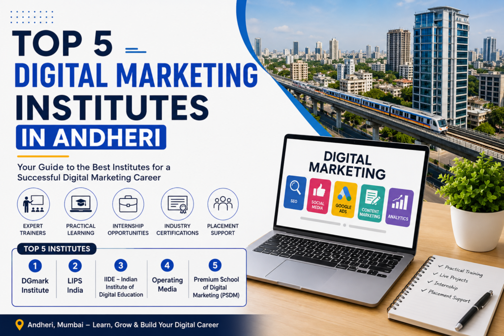 Top 5 Digital Marketing Institutes in Andheri (2026): Best Institutes to Build a Successful Career